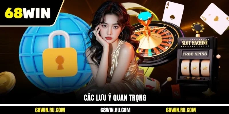 Các lưu ý quan trọng